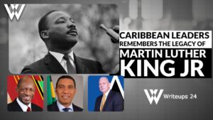 Caribbean leaders remembers the legacy of Martin Luther King Jr